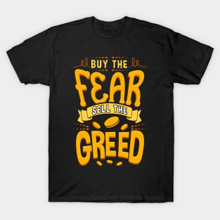 Buy The Fear Sell The Greed T-Shirt